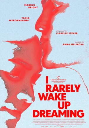Elokuvajuliste: I RARELY WAKE UP DREAMING (2026) - Näytökset: La 17.10. klo 21:40