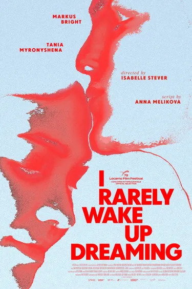 Elokuvajuliste: I RARELY WAKE UP DREAMING (2026) - Näytökset: La 17.10. klo 21:40